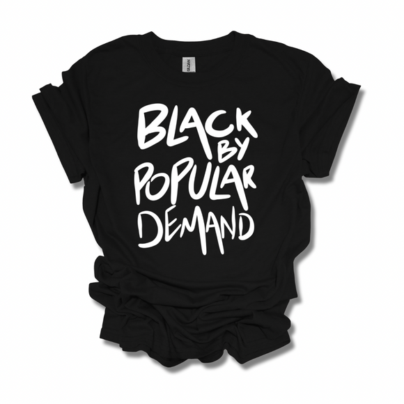 Black By Popular Demand Unisex T-Shirt