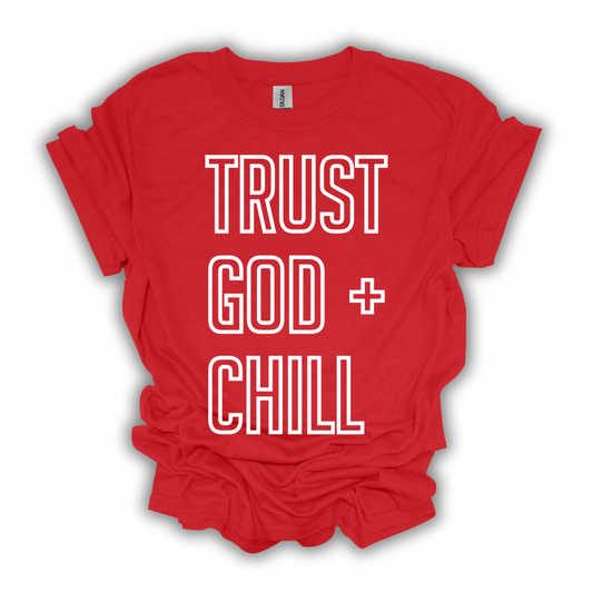 Trust God & Chill Adult Unisex T-Shirt