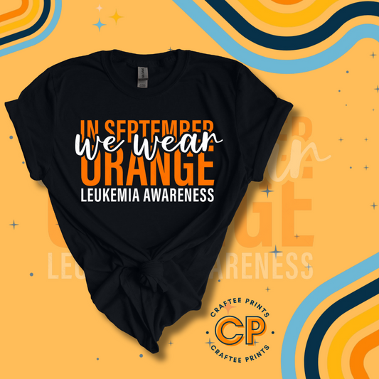 In September We Wear Orange | Leukemia Awareness | Orange Cancer | Unisex T-Shirt