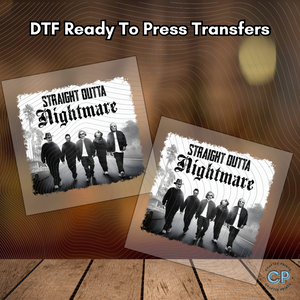 Straight Outta Nightmare DTF Transfers Ready To Press, Direct To Film Transfer DTF, DTF Prints, Ready To Press